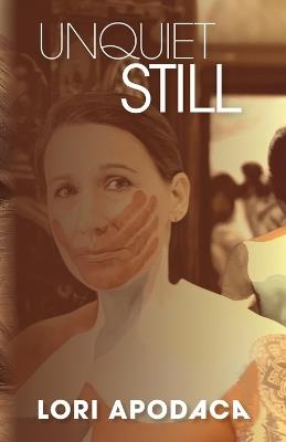 Unquiet Still - Lori Apodaca - cover