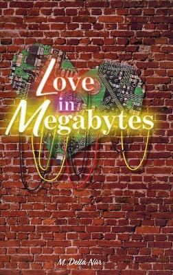 Love in Megabytes - M Della Nür - cover