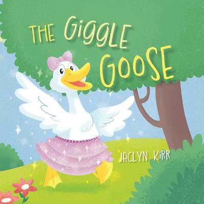 The Giggle Goose - Jaclyn Kirr - cover