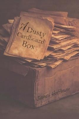A Dusty Cardboard Box - James Hoffman - cover