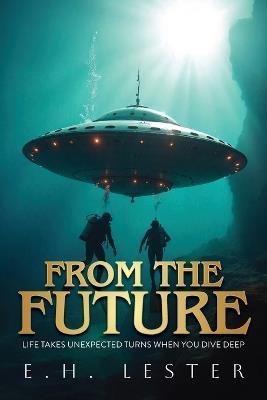 From the Future - E H Lester - cover