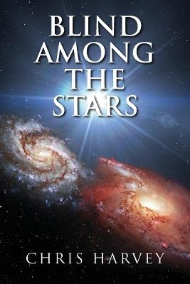 Blind Among the Stars - Chris Harvey - cover