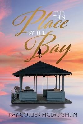 The Thin Place By the Bay - Kay Collier McLaughlin - cover
