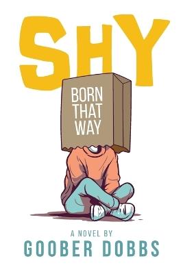 Shy: (born that way) - Goober Dobbs - cover