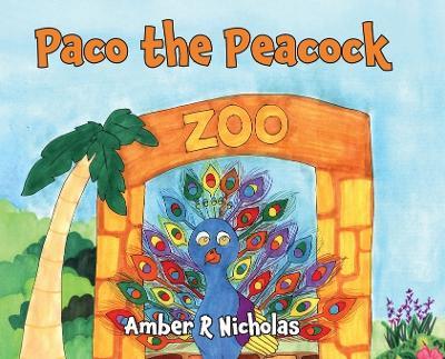 Paco the Peacock - Amber R Nicholas - cover