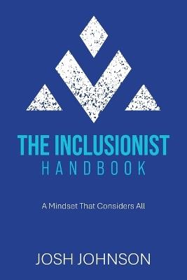 The Inclusionist Handbook: A Mindset That Considers All - Josh Johnson - cover