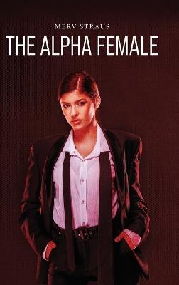 The Alpha Female - Merv Straus - cover