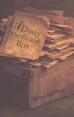 A Dusty Cardboard Box - James Hoffman - cover