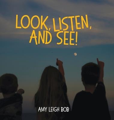 Look, Listen, and See! - Amy Leigh Bob - cover