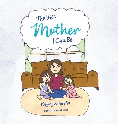 The Best Mother I Can Be - Kayley Schaefer - cover