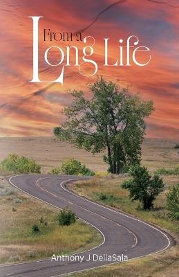 From a Long Life - Anthony J Dellasala - cover