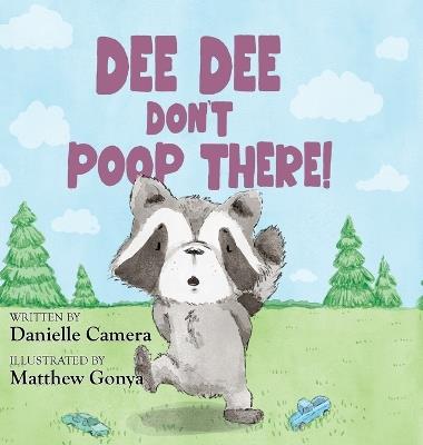 Dee Dee Don't Poop There! - Danielle Camera - cover