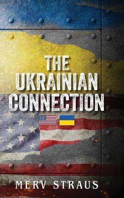 The Ukrainian Connection - Merv Straus - cover