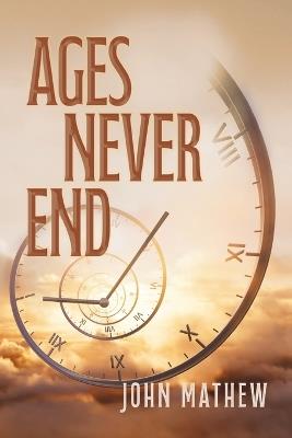 Ages Never End: The Endless Saga of Human Migration - John Mathew - cover