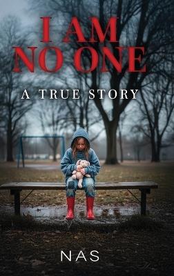 I am No one: A True story - Nas - cover