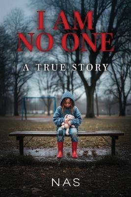 I am No one: A True story - Nas - cover