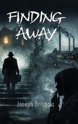 Finding Away - Joseph Brisbois - cover