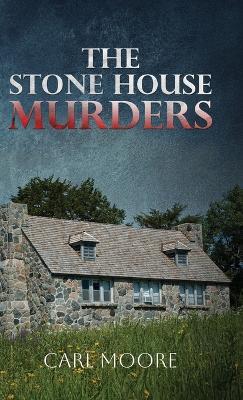 The Stone House Murders - Carl Moore - cover