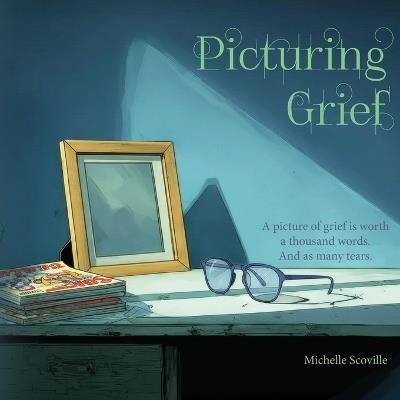 Picturing Grief - Michelle Scoville - cover