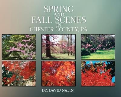 Spring and Fall Scenes in Chester County, Pa - David Nalin - cover