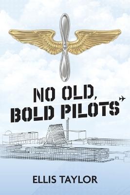 No Old, Bold Pilots - Ellis Taylor - cover