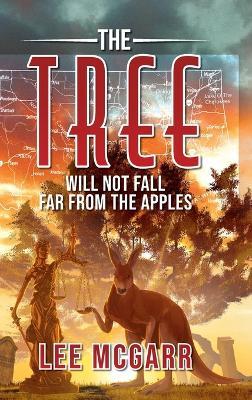 The Tree: Will Not Fall Far from the Apples - Lee McGarr - cover