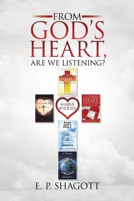 From God's Heart, Are We Listening? - E P Shagott - cover