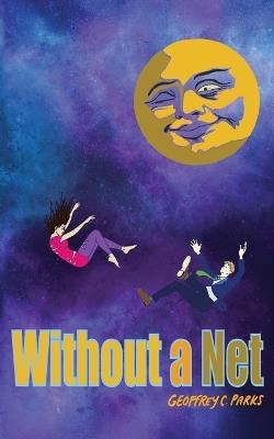 Without A Net - Geoffrey C Parks - cover