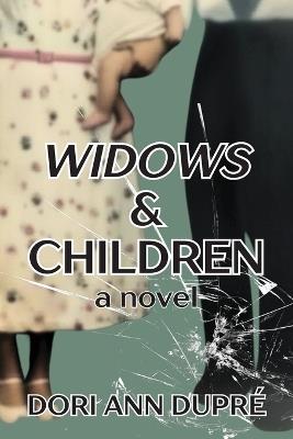 Widows & Children - Dori Ann Dupré - cover