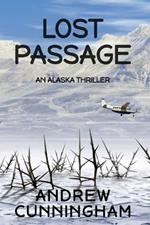 Lost Passage: An Alaska Thriller