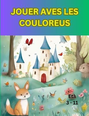 Jouer Aves Les Couleurs - Idulus Bulilus Catililus - cover