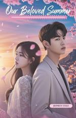 Our Beloved Summer: A Heartfelt Korean Romance About First Love, Second Chances, and the Summer That Changed Everything