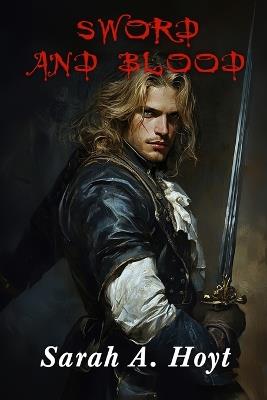 Sword And Blood - Sarah Marques,Sarah A Hoyt - cover