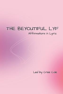 The BeYOUtiful L.Y.F. - Cree Cole - cover