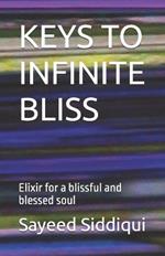 Keys to Infinite Bliss: Elixir for a blissful and blessed soul