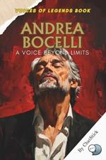 Andrea Bocelli: A Voice Beyond Limits: A Blind Tenor's Journey from Tuscany to Global Stardom-Blending Opera and Pop with a Voice That Transcends Limits