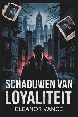 Schaduwen van loyaliteit - Eleanor Vance - cover