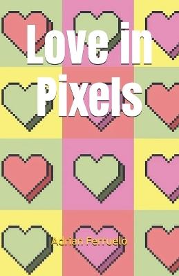 Love in Pixels - Adrian Ferruelo - cover