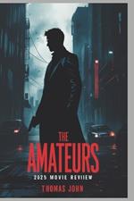 The Amateurs 2025 Movie Review: Unmasking Terror: A Cryptographer's Reckoning