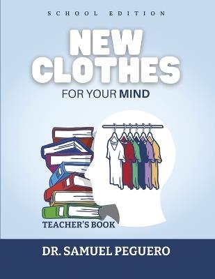 New Clothes For Your Mind: Teacher's Book - Samuel Peguero - cover
