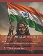 Forgotten Freedom Fighters: Inspiring Stories of Those Who Defended Bharat Mata