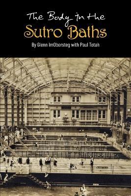 The Body in the Sutro Baths - Glenn Imobersteg - cover
