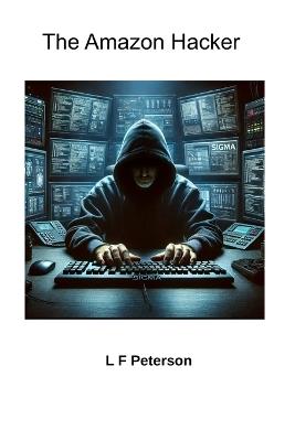 The Amazon Hacker - Lawrence F Peterson - cover