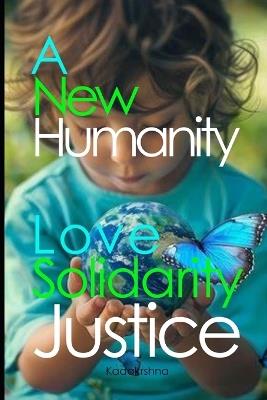 A New Humanity: Love, Solidarity and Justice - cover