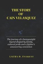 The Story of Cain Velasquez: The journey of a heavyweight legend shaped by family, cultural pride and a fighter's unwavering conviction