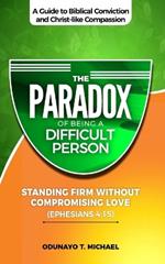 The Paradox of Being a Difficult Person: Standing Firm Without Compromising Love