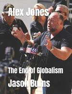 Alex Jones: The End of Globalism