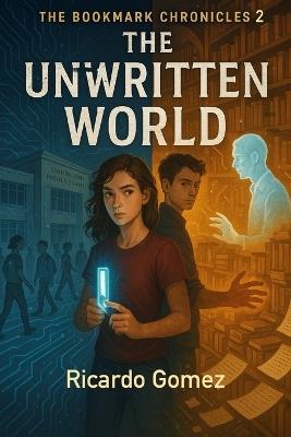 The Bookmark Chronicles 2: The Unwritten World - Ricardo Gomez - cover