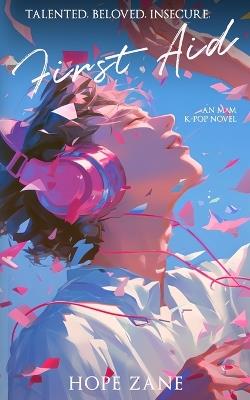 First Aid: An M/M K-Pop Novel - Hope Zane - cover