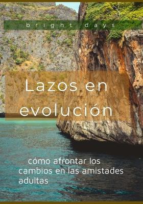 Lazos en evolución: cómo afrontar los cambios en las amistades adultas - Bright Days - cover